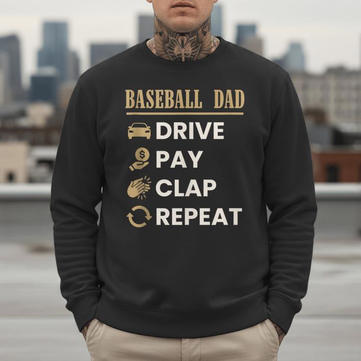 Baseball Dad Drive Pay Clap Repeat Father's Day Men Sweatshirt Baseball Dad Drive Pay Clap Repeat Father's Day Men Sweatshirt