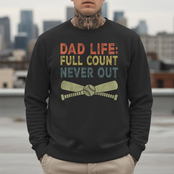 Baseball Dad For Men Dad Life Full Count Never Out Men Sweatshirt Baseball Dad For Men Dad Life Full Count Never Out Men Sweatshirt