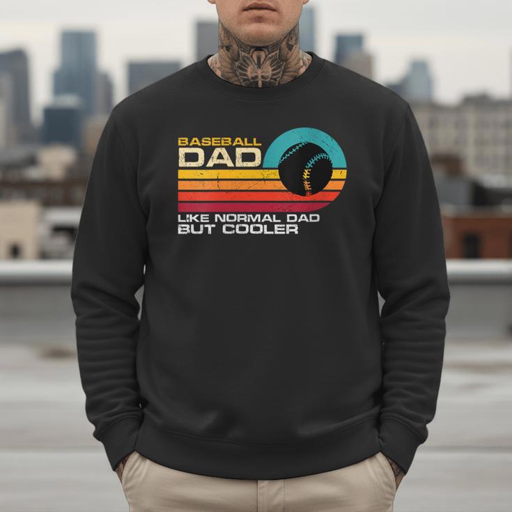 Baseball Dad Like Normal Dad But Cooler Fathers Day Men Sweatshirt Baseball Dad Like Normal Dad But Cooler Fathers Day Men Sweatshirt