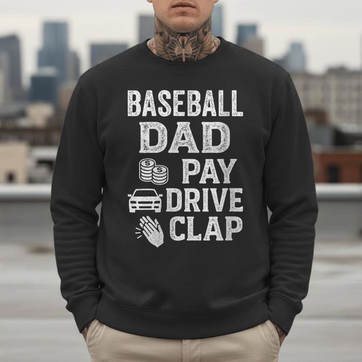 Baseball Dad Pay Drive Clap Dad Duties Fathers Day Men Sweatshirt Baseball Dad Pay Drive Clap Dad Duties Fathers Day Men Sweatshirt