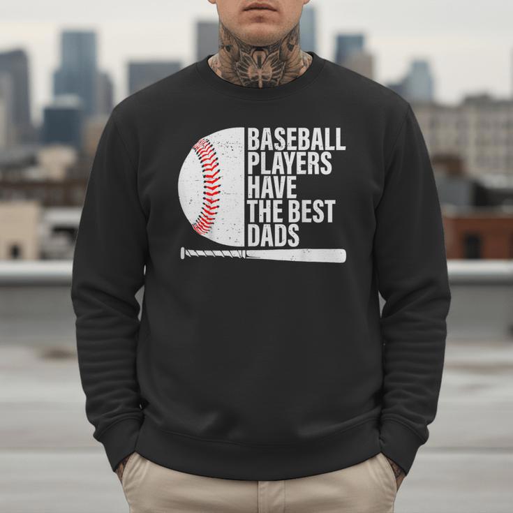 Baseball Dad Baseball Players Have The Best Dads Father Men Sweatshirt Baseball Dad Baseball Players Have The Best Dads Father Men Sweatshirt