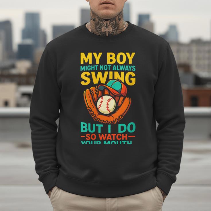 My Boy Might Not Always Swing Baseball Dad Sports Men Sweatshirt My Boy Might Not Always Swing Baseball Dad Sports Men Sweatshirt
