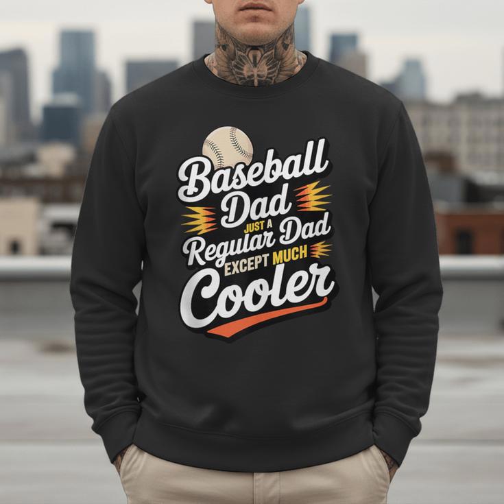 Cool Baseball Dad Saying For Sports Loving Dads Men Sweatshirt Cool Baseball Dad Saying For Sports Loving Dads Men Sweatshirt