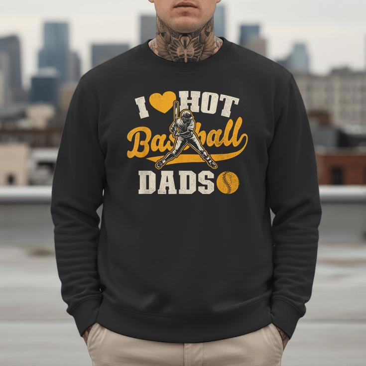 I Love Hot Baseball Dads Baseball Lovers Players Men Sweatshirt