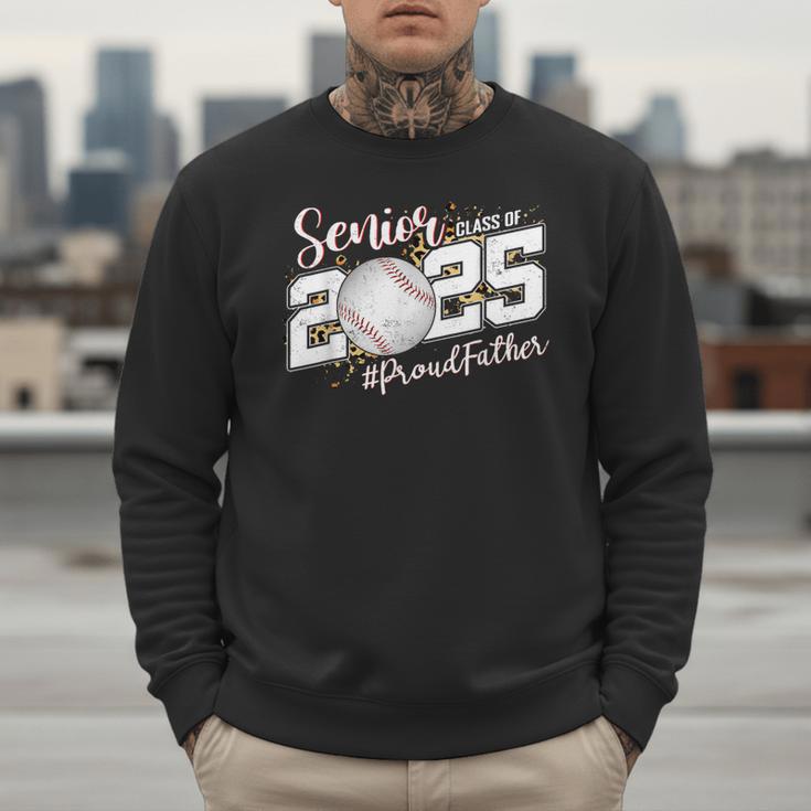 Proud Father Of A 2025 Senior Baseball Dad Graduation Men Sweatshirt Proud Father Of A 2025 Senior Baseball Dad Graduation Men Sweatshirt