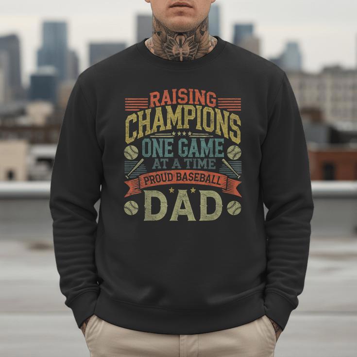 Raising Champions One Game At A Time Proud Baseball Dad Men Sweatshirt