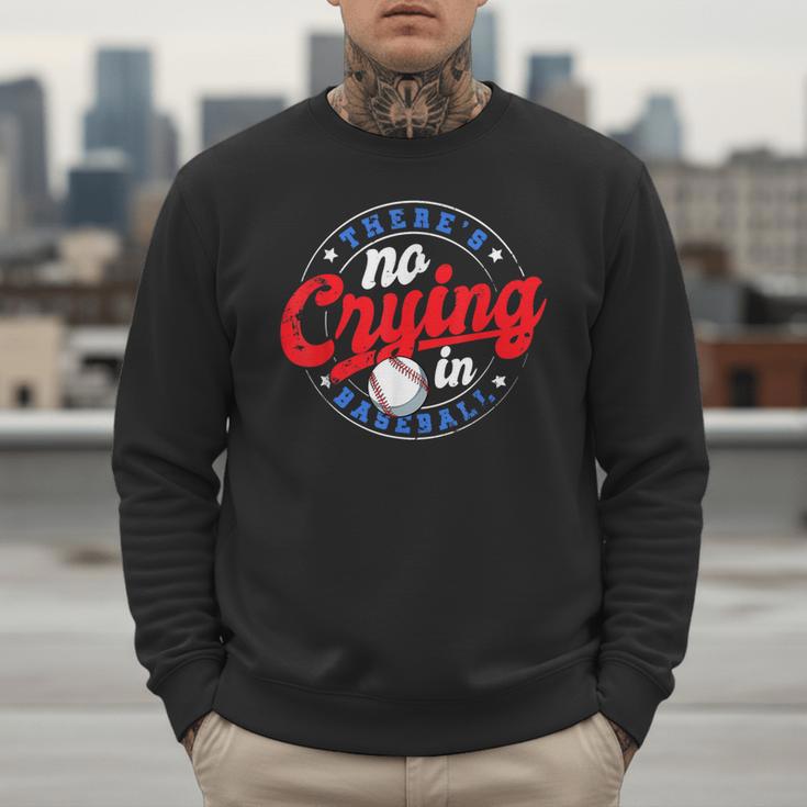 There Is No Crying In Baseball Game Baseball Dad Men Sweatshirt There Is No Crying In Baseball Game Baseball Dad Men Sweatshirt