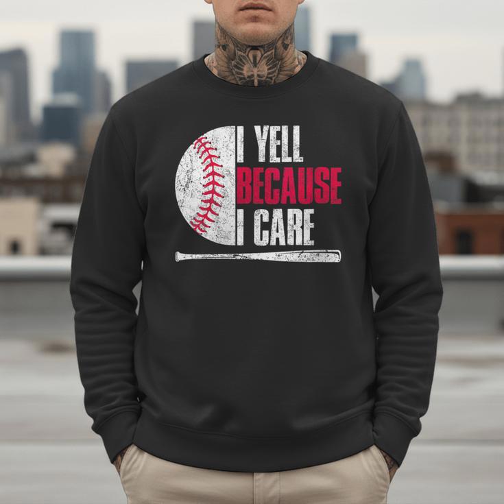 Vintage Baseball Fan I Yell Because I Care Baseball Dads Men Sweatshirt Vintage Baseball Fan I Yell Because I Care Baseball Dads Men Sweatshirt