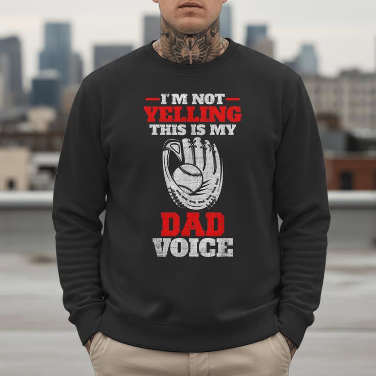 Vintage I'm Not Yelling This Is My Baseball Dad Voice Men Sweatshirt Vintage I'm Not Yelling This Is My Baseball Dad Voice Men Sweatshirt