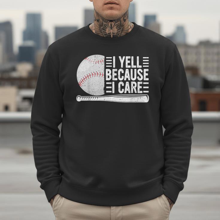 I Yell Because I Care Baseball Dads T-Shirt Men Sweatshirt I Yell Because I Care Baseball Dads T-Shirt Men Sweatshirt