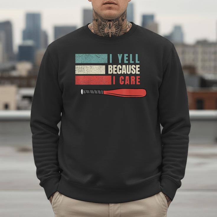 I Yell Because I Care Baseball Dads T-Shirt Men Sweatshirt