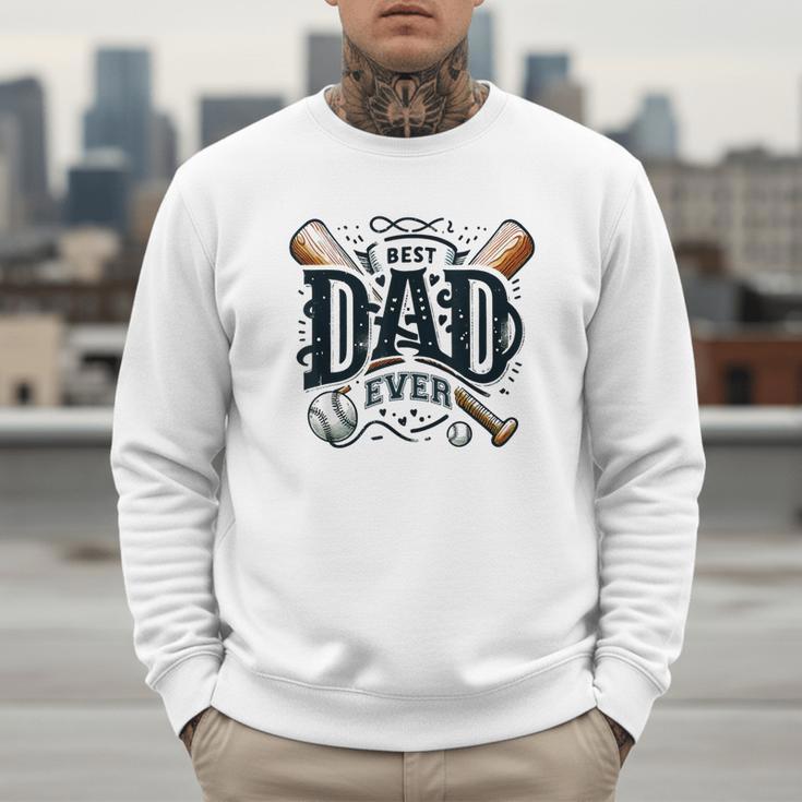 Best Dad Ever Father's Day Sports Papa Baseball Daddy Men Sweatshirt