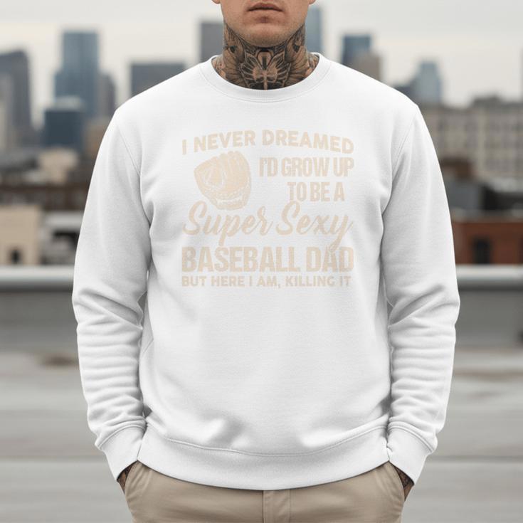 I Never Dreamed I'd Grow Up To Be a Super Sexy Baseball Dad Premium Tri-Blend Men Sweatshirt I Never Dreamed I'd Grow Up To Be a Super Sexy Baseball Dad Premium Tri-Blend Men Sweatshirt
