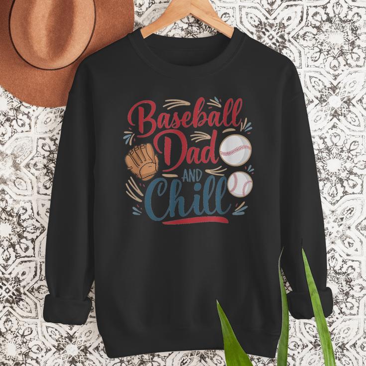 Baseball Dad And Chill Funny For Baseball Lovers Men Sweatshirt Baseball Dad And Chill Funny For Baseball Lovers Men Sweatshirt