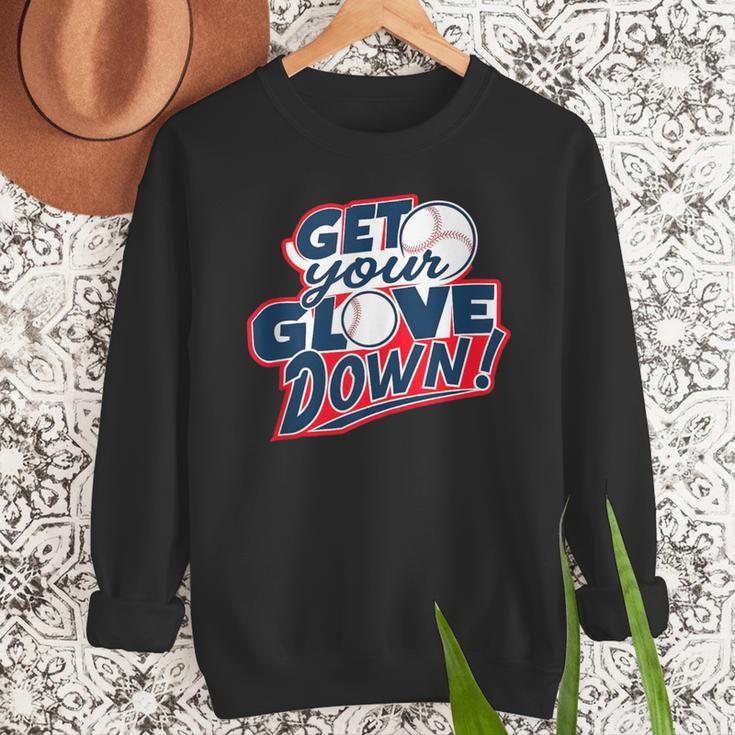 Baseball Dad Coach Training Saying Get Your Glove Down Men Sweatshirt Baseball Dad Coach Training Saying Get Your Glove Down Men Sweatshirt
