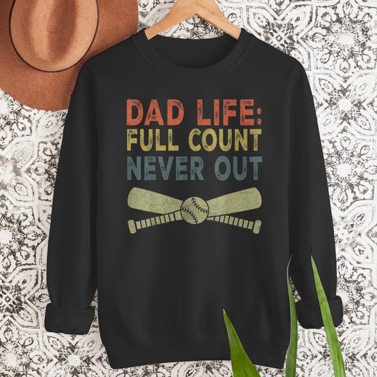 Baseball Dad For Men Dad Life Full Count Never Out Men Sweatshirt Baseball Dad For Men Dad Life Full Count Never Out Men Sweatshirt