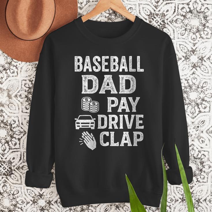 Baseball Dad Pay Drive Clap Dad Duties Fathers Day Men Sweatshirt Baseball Dad Pay Drive Clap Dad Duties Fathers Day Men Sweatshirt