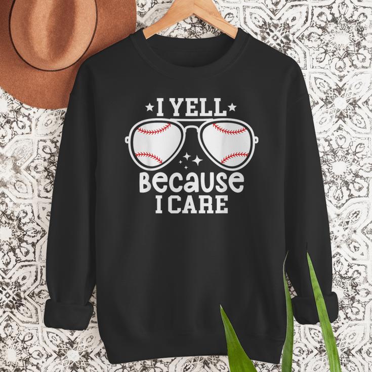 Baseball Dad I Yell Because I Care Baseball Dads Men Sweatshirt