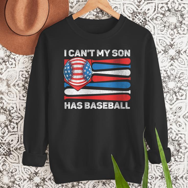 I Can't My Son Has Baseball Dad American Flag 4th Of July Men Sweatshirt I Can't My Son Has Baseball Dad American Flag 4th Of July Men Sweatshirt
