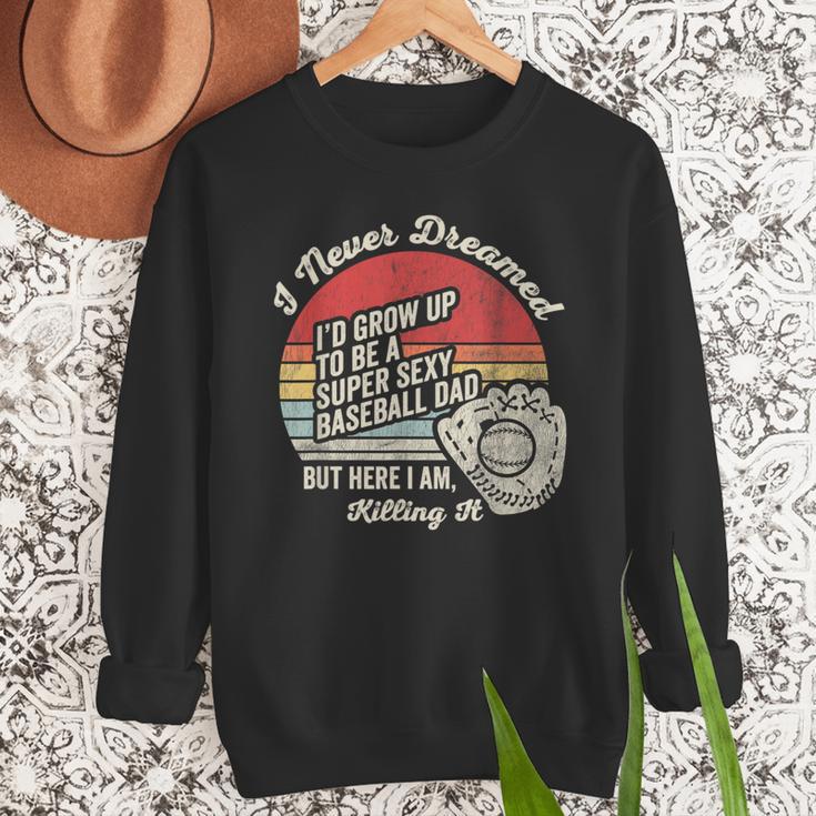 I Never Dreamed Baseball Dad Killing It Men Sweatshirt