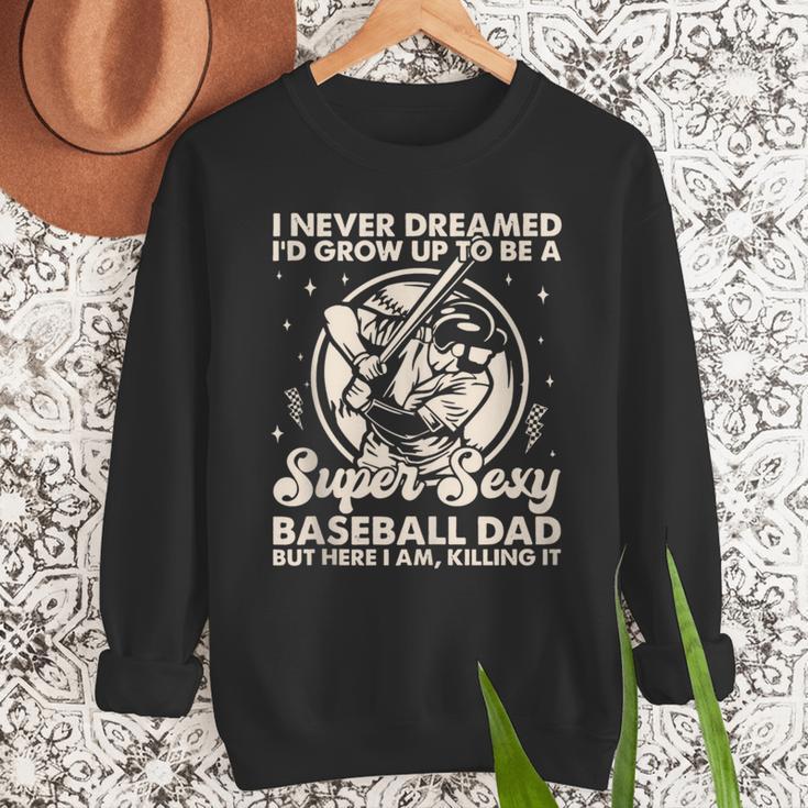 I Never Dreamed I'd Grow Up To Be Sexy Baseball Dad Retro Men Sweatshirt I Never Dreamed I'd Grow Up To Be Sexy Baseball Dad Retro Men Sweatshirt