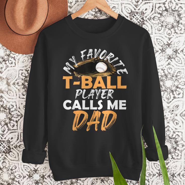 My Favorite T-Ball Player Calls Me Dad – Baseball Dad Men Sweatshirt