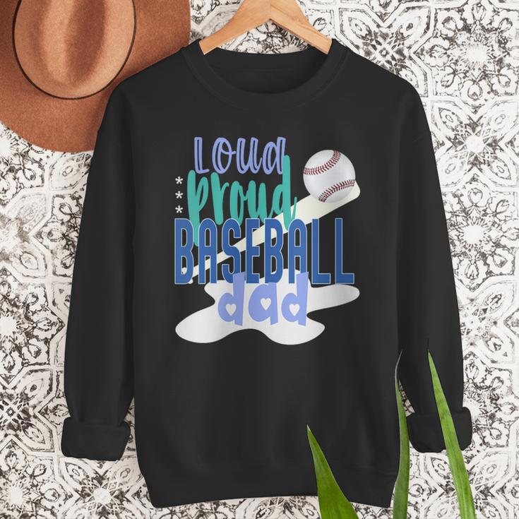 Loud Proud Baseball Dad Men Sweatshirt Loud Proud Baseball Dad Men Sweatshirt
