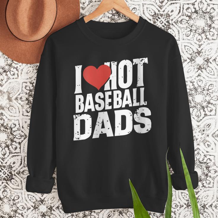 I Love Hot Baseball Dads Gag Y2k Valentines Joke Men Sweatshirt I Love Hot Baseball Dads Gag Y2k Valentines Joke Men Sweatshirt