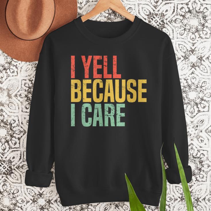 Retro Baseball Fan Humor I Yell Because I Care Baseball Dads Men Sweatshirt