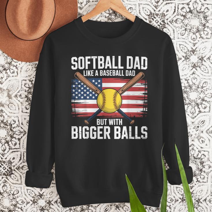 Softball Dad Like A Baseball Dad With Bigger Balls Sport Dad Men Sweatshirt Softball Dad Like A Baseball Dad With Bigger Balls Sport Dad Men Sweatshirt