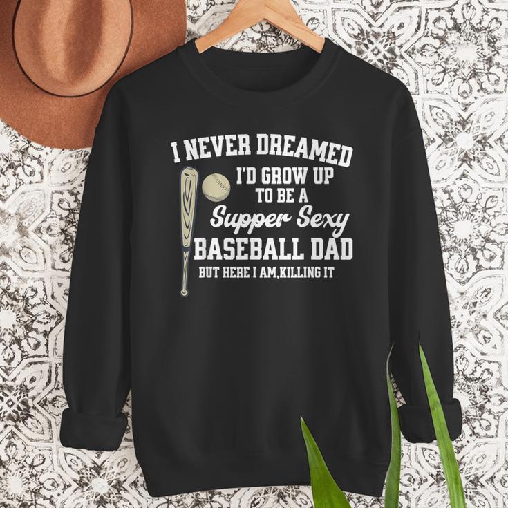 A Super Sexy Baseball Dad Happy Father's Day T-Shirt Men Sweatshirt A Super Sexy Baseball Dad Happy Father's Day T-Shirt Men Sweatshirt