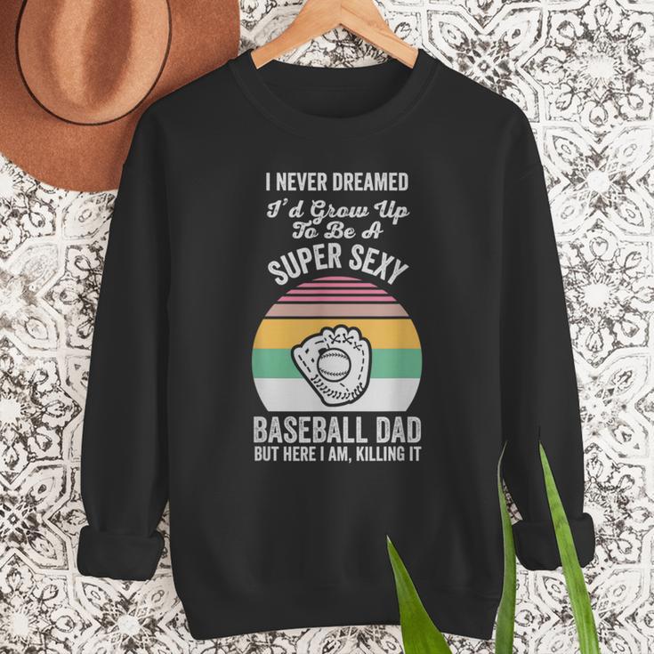 Super Sexy Baseball Dad Here I Am Men Sweatshirt Super Sexy Baseball Dad Here I Am Men Sweatshirt