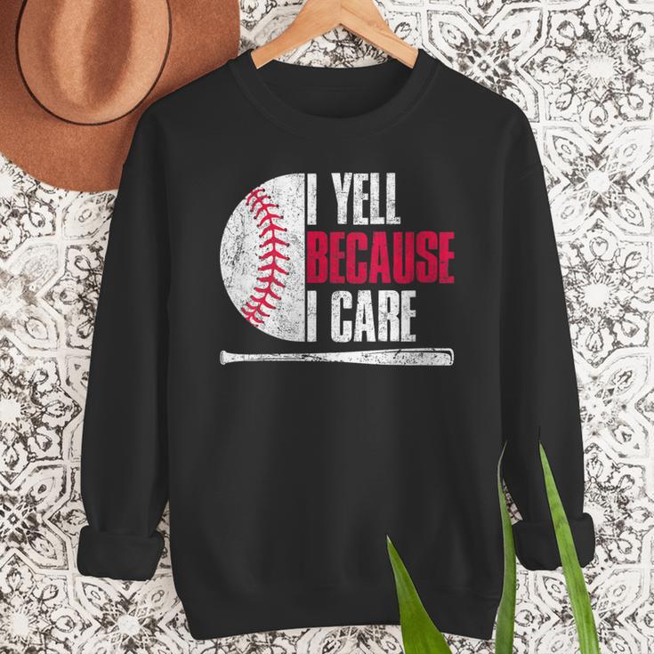 Vintage Baseball Fan I Yell Because I Care Baseball Dads Men Sweatshirt Vintage Baseball Fan I Yell Because I Care Baseball Dads Men Sweatshirt