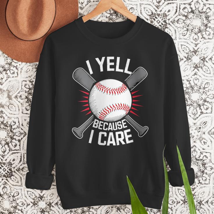 I Yell Because I Care Baseball Coach Baseball Dad Fan Men Sweatshirt