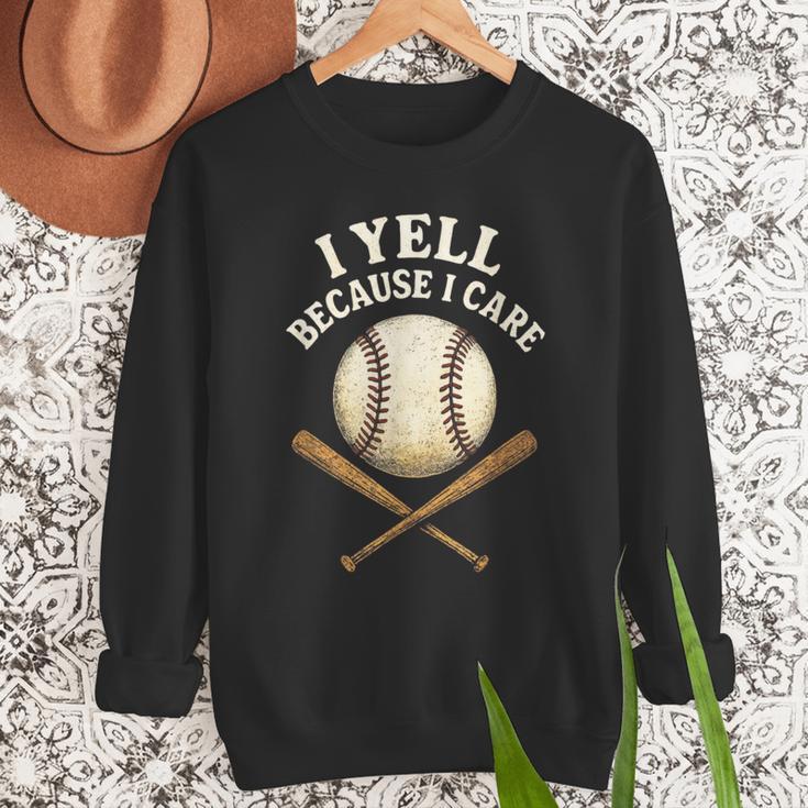 I Yell Because I Care Baseball Dad Coach Men Sweatshirt I Yell Because I Care Baseball Dad Coach Men Sweatshirt