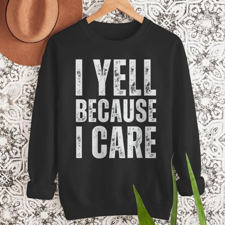I Yell Because I Care Baseball Dads Men Sweatshirt