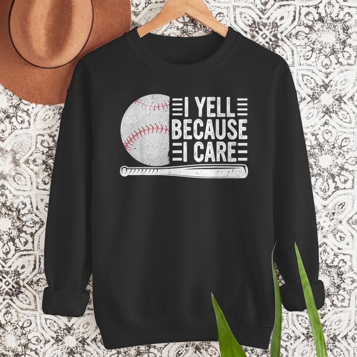 I Yell Because I Care Baseball Dads T-Shirt Men Sweatshirt I Yell Because I Care Baseball Dads T-Shirt Men Sweatshirt
