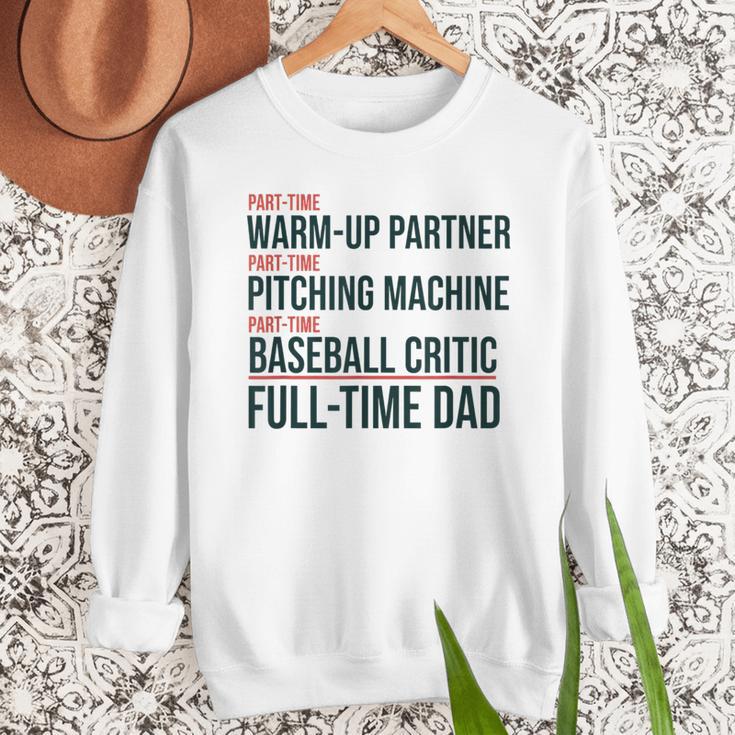 Baseball Dad Part-Time Pitching Machine Warm-Up Partner Men Sweatshirt
