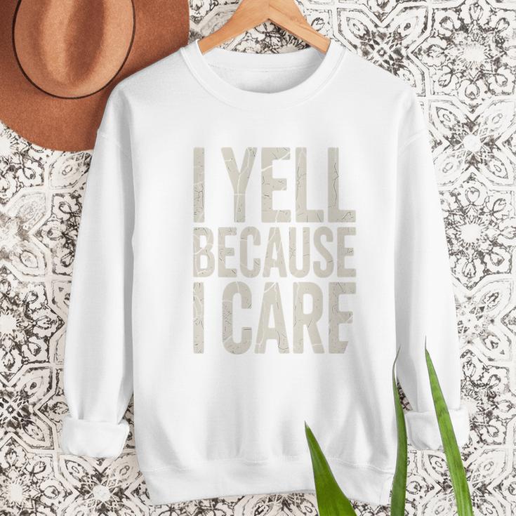 Baseball Fan Humor I Yell Because I Care Baseball Dads Premium Men Sweatshirt