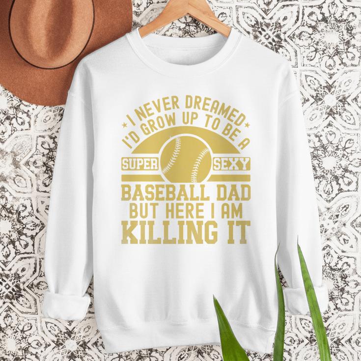 I Never Dreamed I'd Grow Up To Be A Super Sexy Baseball Dad Premium Men Sweatshirt I Never Dreamed I'd Grow Up To Be A Super Sexy Baseball Dad Premium Men Sweatshirt