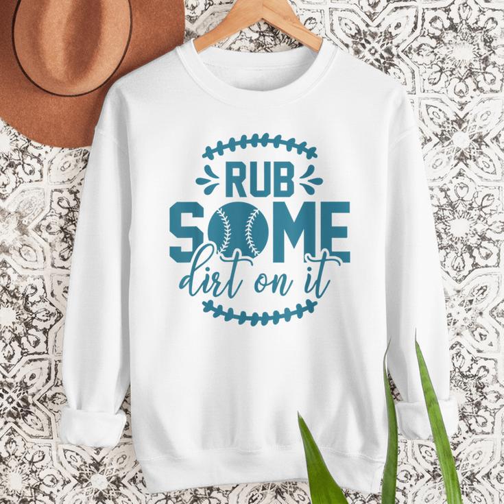 Rub Some Dirt On It Sports Coach Fans Baseball Dad Men Sweatshirt Rub Some Dirt On It Sports Coach Fans Baseball Dad Men Sweatshirt