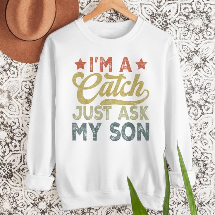 Vintage Baseball Dad For Men I'm A Catch Just Ask My Son Men Sweatshirt