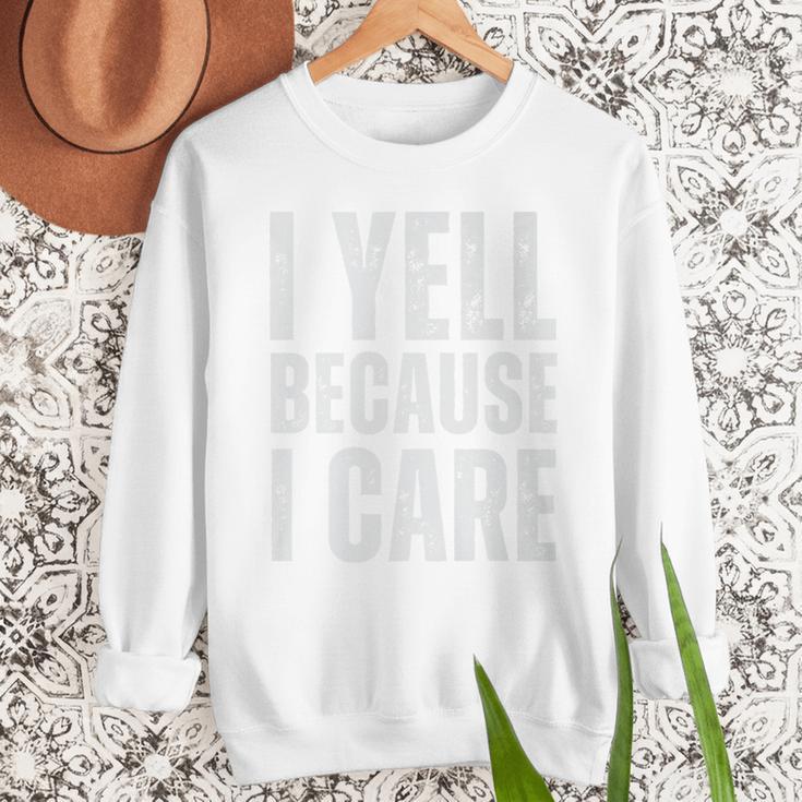 I Yell Because I Care Baseball Dads Premium T-Shirt Men Sweatshirt I Yell Because I Care Baseball Dads Premium T-Shirt Men Sweatshirt