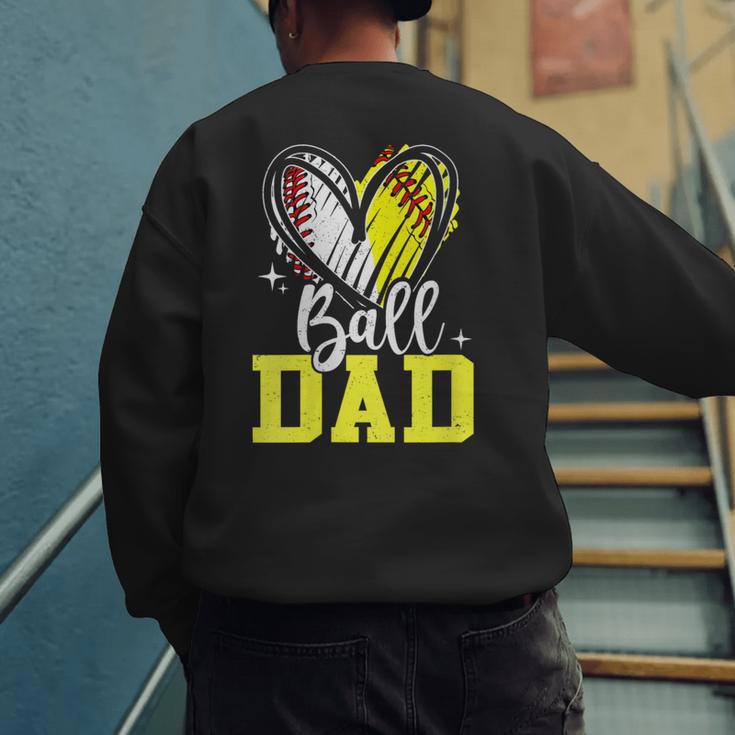 Ball Dad Softball Baseball Dad Fathers Day Men's Sweatshirt Back Print Ball Dad Softball Baseball Dad Fathers Day Men's Sweatshirt Back Print