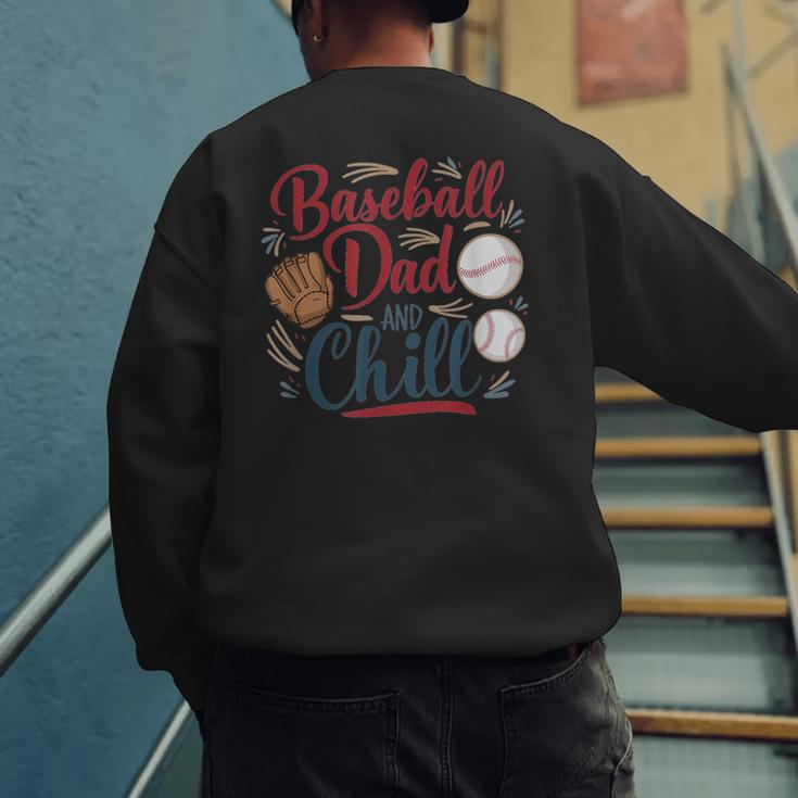 Baseball Dad And Chill Funny For Baseball Lovers Men's Sweatshirt Back Print