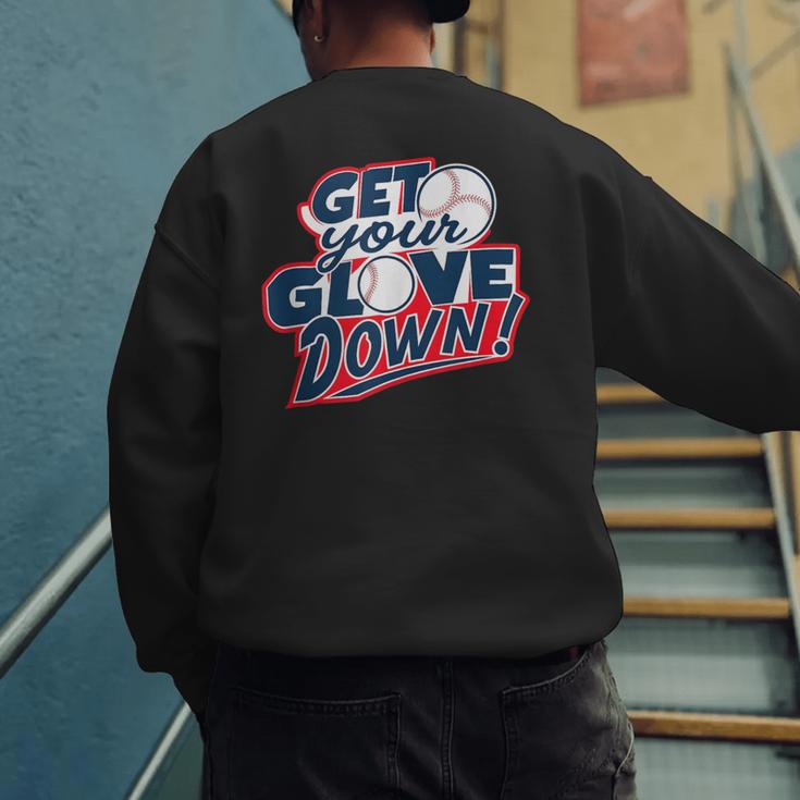 Baseball Dad Coach Training Saying Get Your Glove Down Men's Sweatshirt Back Print
