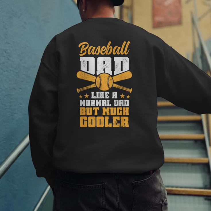 Baseball Dad Much Cooler Funny Softball And Baseball Game Men's Sweatshirt Back Print Baseball Dad Much Cooler Funny Softball And Baseball Game Men's Sweatshirt Back Print