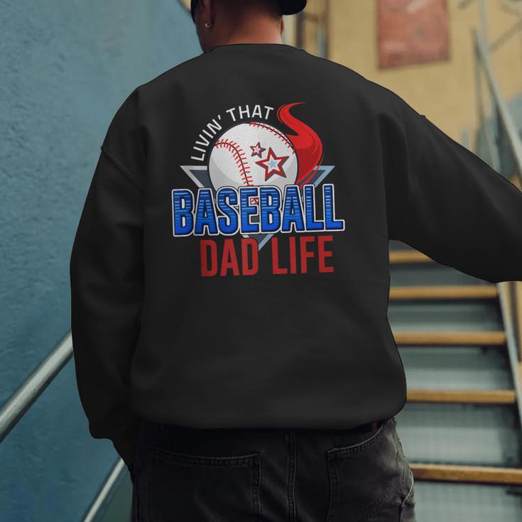 Baseball Dad Life Happy Fathers Day Dad Daddy Baseball Lover Men's Sweatshirt Back Print