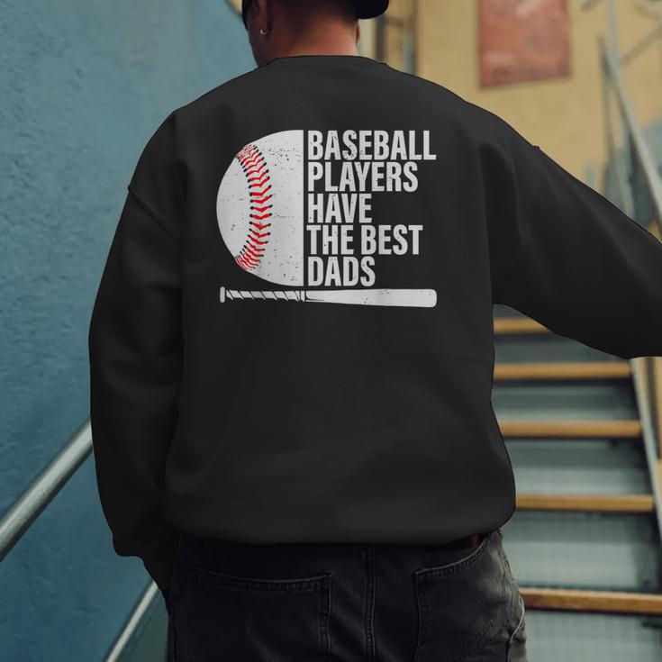 Baseball Dad Baseball Players Have The Best Dads Father Men's Sweatshirt Back Print