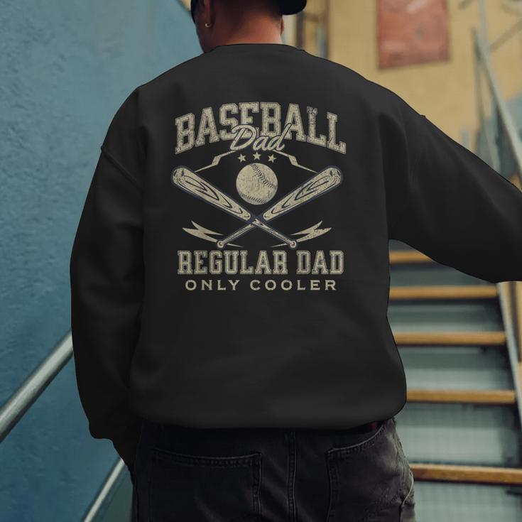 Baseball Dad Regular Dad Only Cooler Father's Day Baseball Men's Sweatshirt Back Print